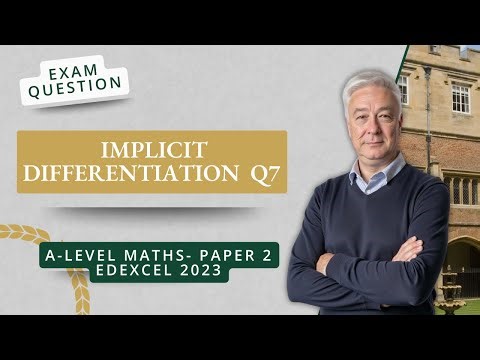 Implicit Differentiation (Q7 A2 P2 Edexcel 2023)