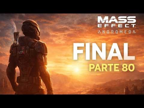 Mass Effect Andromeda 🚀✨ Gameplay Part 80 Final in Spanish 🎮👽