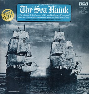 Erich Wolfgang Korngold, Charles Gerhardt / National Philharmonic Orchestra - The Sea Hawk (The Classic Film Scores Of Erich Wolfgang Korngold)