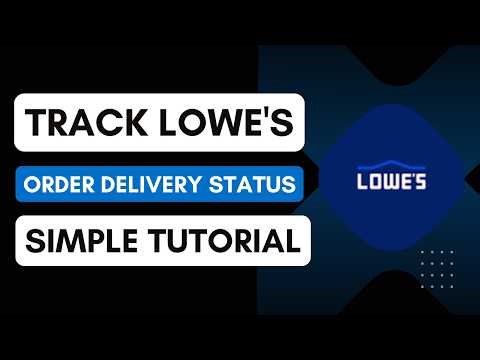 How to Track Lowe's Order | Delivery Status