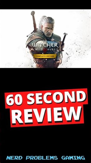 The Witcher 3 Wild Hunt 60 Second Review
