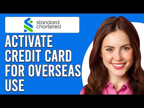 How To Activate Standard Chartered Credit Card For Overseas Use (Enable/Unlock For Overseas Use)