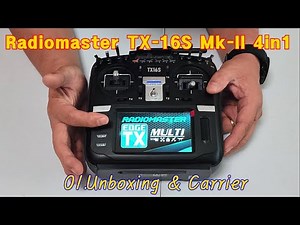 01. Radiomaster TX16S Mk-II 4in1 : Unboxing & Carrier