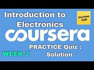 Coursera: Introduction to Electronics Week 2 Practice Quiz| Week 2 PRACTICE 🔥||