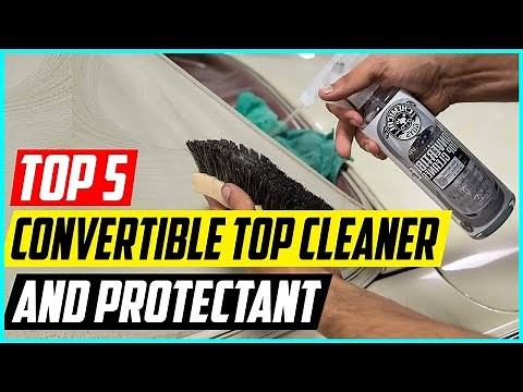 5 Best Convertible Top Cleaner and Protectant