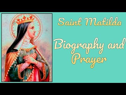 Saint Matilda Biography and Prayer