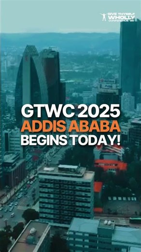 GTWC ADDIS ABABA IS TODAY | A MOVE OF GOD BEGINS 🇪🇹🔥