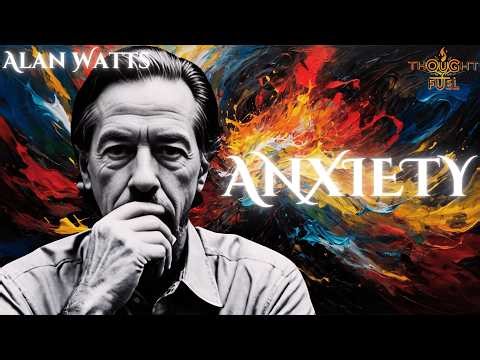 Alan Watts on Overcoming Anxiety - Powerful Words to Ease Your Mind