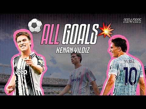 KENAN YILDIZ's 2024/25 Goal Collection | From Serie A to the FIFA Club World Cup!