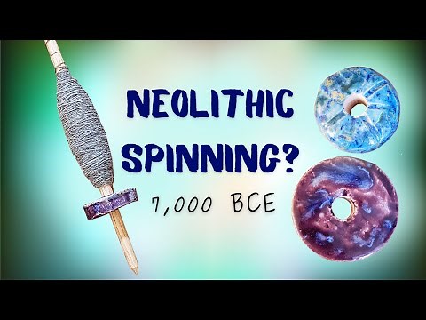 Neolithic Spindle Whorls and Spinning Like it's 6099 BCE