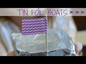 Tin Foil Boat Experiment in Science for Kids