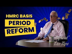Understanding HMRC's Basis Period Reform: Essential Tax Tips for 2024 | Topical Tax Tips