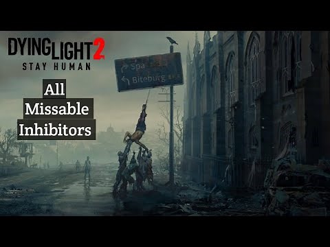 Dying light 2 all missable inhibitors