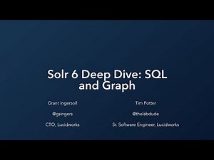 Webinar: Solr 6 Deep Dive: SQL and Graph