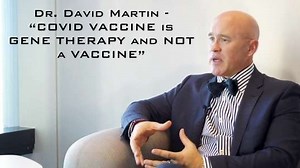 Dr. David Martin - "COVID VACCINE is GENE THERAPY, & NOT a VACCINE"
