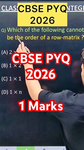 Q) Which of the following cannot be the order of a row matrix?(A) 2 × 1(B) 1 × 2(C) 1 × 1(D) 1 × n