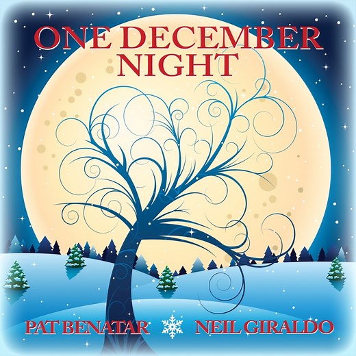 One December Night - Pat Benatar & Neil Giraldo: Song Lyrics, Music Videos & Concerts
