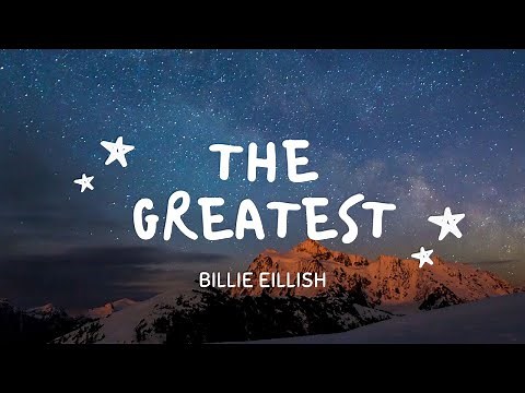 Billie Eilish - THE GREATEST (Lyrics)
