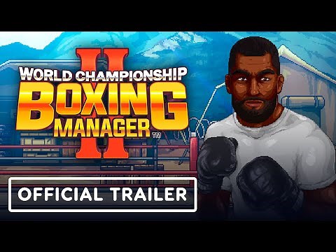 World Championship Boxing Manager 2 - Official Launch Trailer