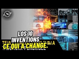 Ces 10 Inventions Majeures Qui Ont Bâti Notre Monde Moderne et la Science.