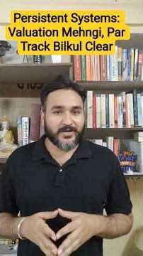 Persistent Systems: Valuation Mehngi, Par Track Bilkul Clear