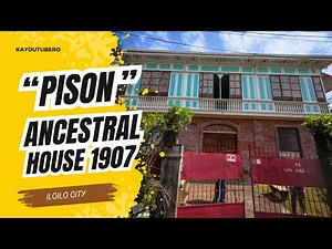 VERY INTERESTING HISTORY ABOUT THE "PISON" ANCESTRAL HOUSE IN MOLO ILOILO | BALAY DAKU 1907