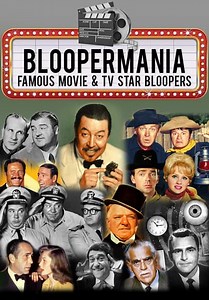 Bloopermania: Famous Movie & TV Star Bloopers (Uncut & Unedited) (1986)