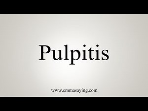 How To Say Pulpitis