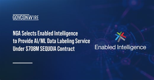 Enabled Intelligence Wins NGA’s $708M SEQUOIA Contract