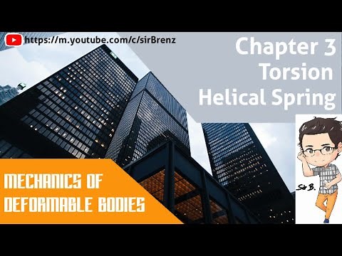 Mechanics of Deformable Bodies - Chapter 3 - Torsion (Helical Spring)