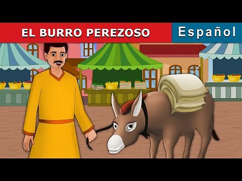 El Burro Perezoso | The Lazy Donkey in Spanish | Spanish Fairy Tales
