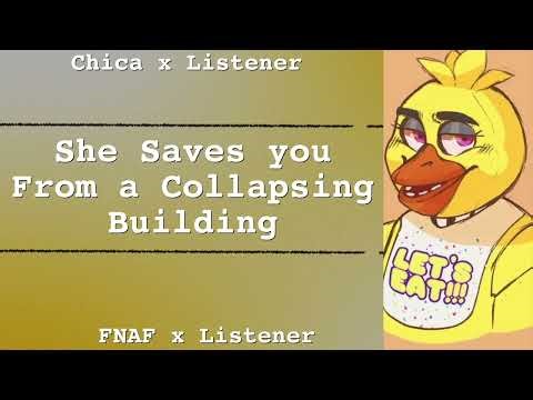 Chica x Listener | She Saves You From a Collapsing Building | FNAF