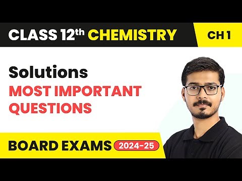 Solutions - Most Important Questions | Class 12 Chemistry Chapter 1 | CBSE 2025-26