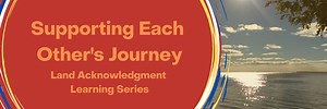 Land Acknowledgment Learning Series
