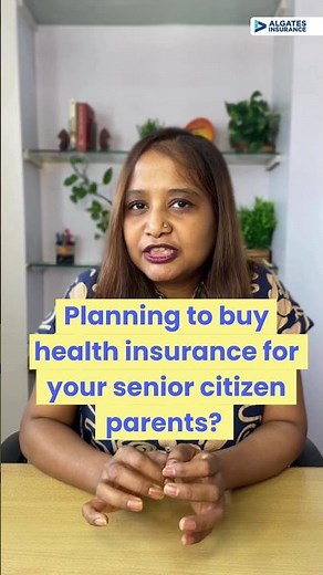 Top Tips for Buying Health Insurance for Senior Citizens / Parents