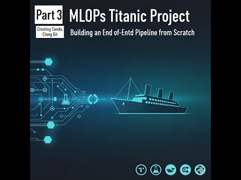 3. Creating Conda, Cloning Git [Building an MLOPs Pipeline for Titanic Dataset]