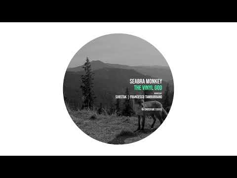 Seabra Monkey - The Vinyl God [Crossfade Sounds]