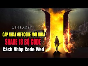 Cập Nhật Bộ 18 GiftCode Tân Thủ Mới Nhất Lineage2M VNG | Gameplay Android/iOS