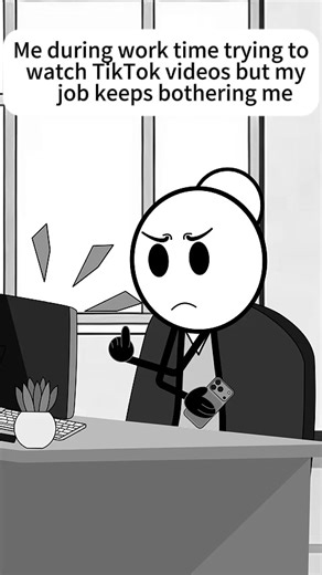 Me during work time trying to watch TikTok videos but my job keeps bothering me 😔😔😔#tiktok #animation #funny