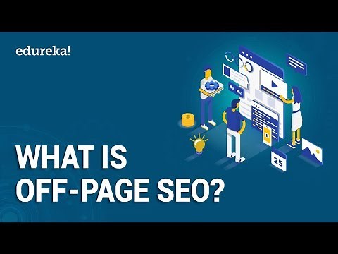 What is Off-Page SEO | Off-Page SEO Techniques | SEO Tutorial | Digital Marketing Training | Edureka