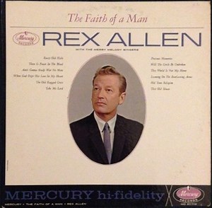 Rex Allen - The Faith of a Man