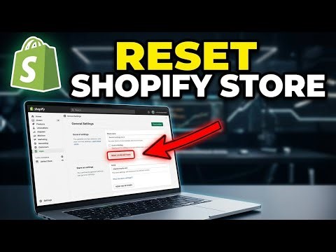 How to Reset Shopify Store Settings - Beginner Guide
