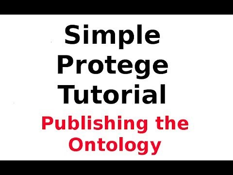 A Simple Protege Tutorial 6: Publishing the Ontology (make it available online)