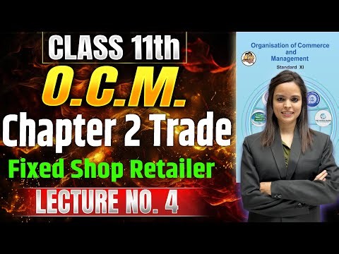 Class 11th OCM | Chapter 2 Trade | Lecture 4 | #class11thocm #11thoc