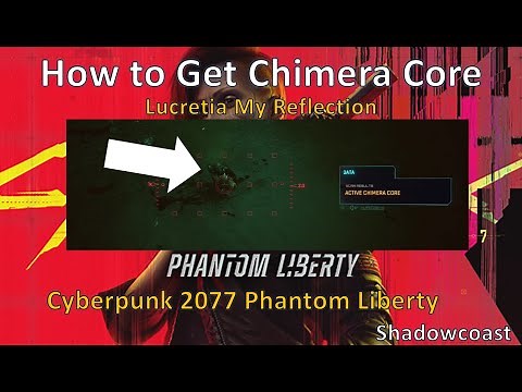 How to Get Chimera 0005-C M Core Post Battle in Cyberpunk 2077 Phantom Liberty (Bug where marker goes away) in Lucretia My Reflection!