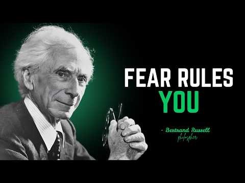 Why Fear Controls Most People (A Philosophical Explanation) - Bertrand Russell