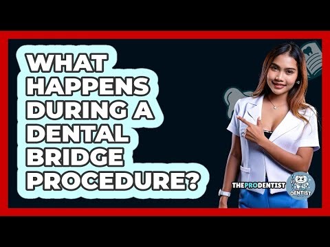 What Happens During A Dental Bridge Procedure?