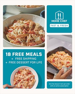 Our meal kit delivery company, Home Chef, is taking meal planning off your plate with their easy-prep, no-mess Fast & Fresh options! Get everything you need for a full meal delivered to your doorstep. Sign up today to get 18 Free Meals Free Shipping on Your First Box Free Dessert Item for Life! (One free dessert item per order with an active subscription) | Fry's Food Stores
