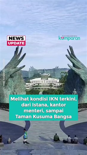 Istana Garuda: Suasana IKN Kalimantan Timur