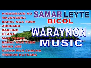 THE BEST OF SAMAR-LEYTE-BICOL MUSIC | WARAYNON SIKAT SONGS | WARAY MUSIC